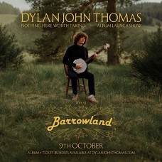 DYLAN JOHN THOMAS, GLASGOW, BARROWLAND BALLROOM, FRIDAY 9TH OCTOBER 2026 DYLAN JOHN THOMAS, GLASGOW, BARROWLAND BALLROOM, FRIDAY 9TH OCTOBER 2026